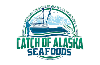 CATCH OF ALASKA SEAFOODS BRINGING THE CATCH OF ALASKA TO YOUR DOOR