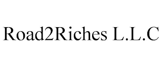 ROAD2RICHES L.L.C