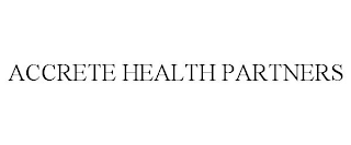 ACCRETE HEALTH PARTNERS