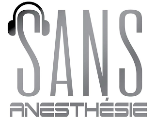 SANS ANÉSTHESIE