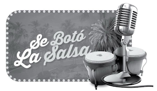 SE BOTO LA SALSA