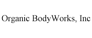ORGANIC BODYWORKS, INC