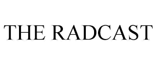 THE RADCAST