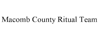 MACOMB COUNTY RITUAL TEAM