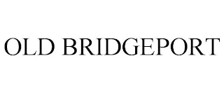 OLD BRIDGEPORT