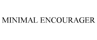 MINIMAL ENCOURAGER