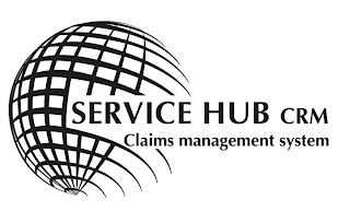 SERVICE HUB CRM CLAIMS MANAGEMENT SYSTEM