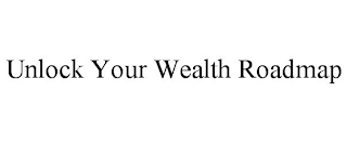 UNLOCK YOUR WEALTH ROADMAP