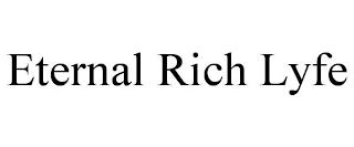 ETERNAL RICH LYFE