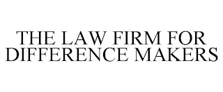 THE LAW FIRM FOR DIFFERENCE MAKERS