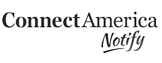 CONNECT AMERICA NOTIFY