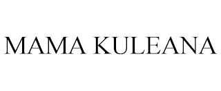 MAMA KULEANA