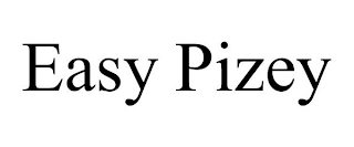 EASY PIZEY