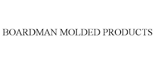 BOARDMAN MOLDED PRODUCTS