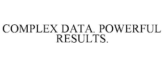 COMPLEX DATA. POWERFUL RESULTS.