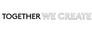 TOGETHER WE CREATE