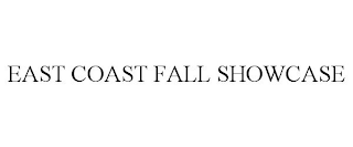 EAST COAST FALL SHOWCASE