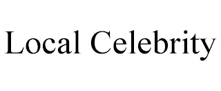 LOCAL CELEBRITY