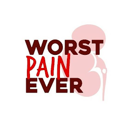 WORST PAIN EVER