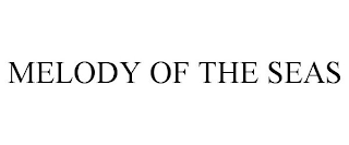 MELODY OF THE SEAS