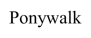 PONYWALK