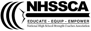 NHSSCA EDUCATE - EQUIP - EMPOWER NATIONAL HIGH SCHOOL STRENGTH COACHES ASSOCIATION