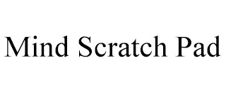 MIND SCRATCH PAD