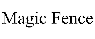 MAGIC FENCE