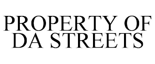 PROPERTY OF DA STREETS