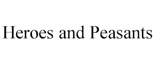 HEROES AND PEASANTS