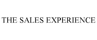 THE SALES EXPERIENCE