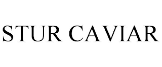 STUR CAVIAR