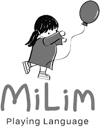 MILIM PLAYING LANGUAGE