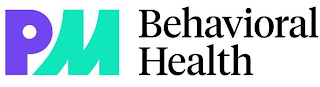 PM BEHAVIORAL HEALTH