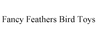 FANCY FEATHERS BIRD TOYS