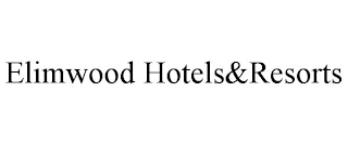 ELIMWOOD HOTELS&RESORTS