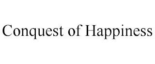 CONQUEST OF HAPPINESS