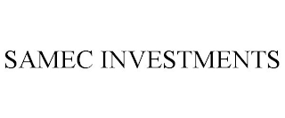 SAMEC INVESTMENTS