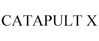 CATAPULT X