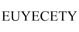 EUYECETY