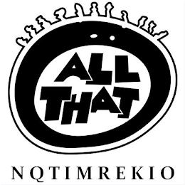 ALL THAT NQTIMREKIO