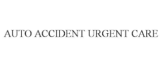 AUTO ACCIDENT URGENT CARE