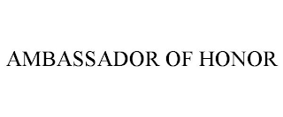 AMBASSADOR OF HONOR