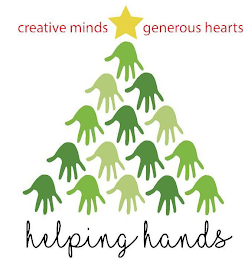 CREATIVE MINDS GENEROUS HEARTS HELPING HANDS