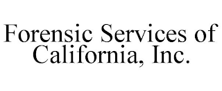 FORENSIC SERVICES OF CALIFORNIA, INC.