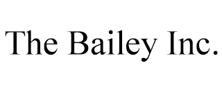 THE BAILEY INC.