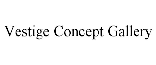 VESTIGE CONCEPT GALLERY
