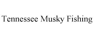 TENNESSEE MUSKY FISHING