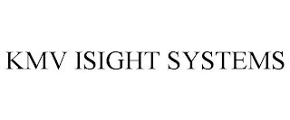 KMV ISIGHT SYSTEMS