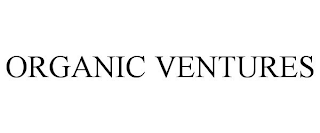 ORGANIC VENTURES